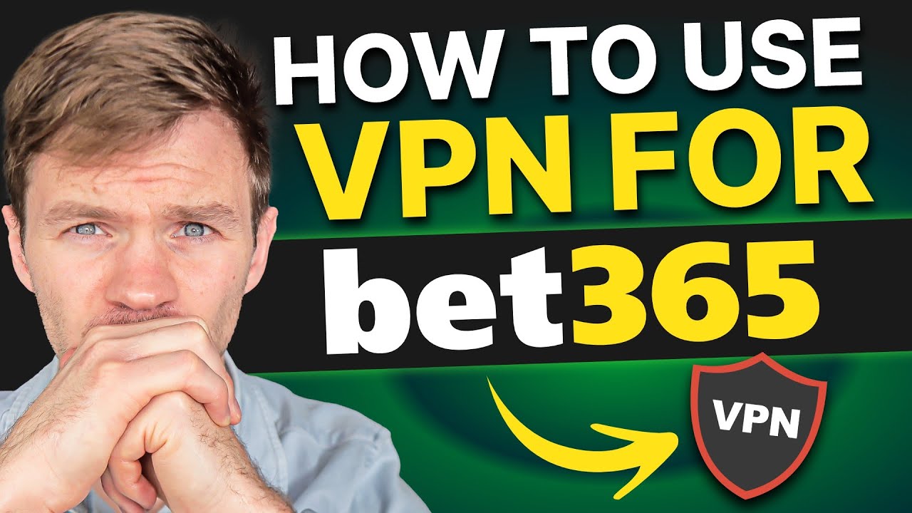 How to Use Bet365 With VPN: Access Bet365 from Anywhere