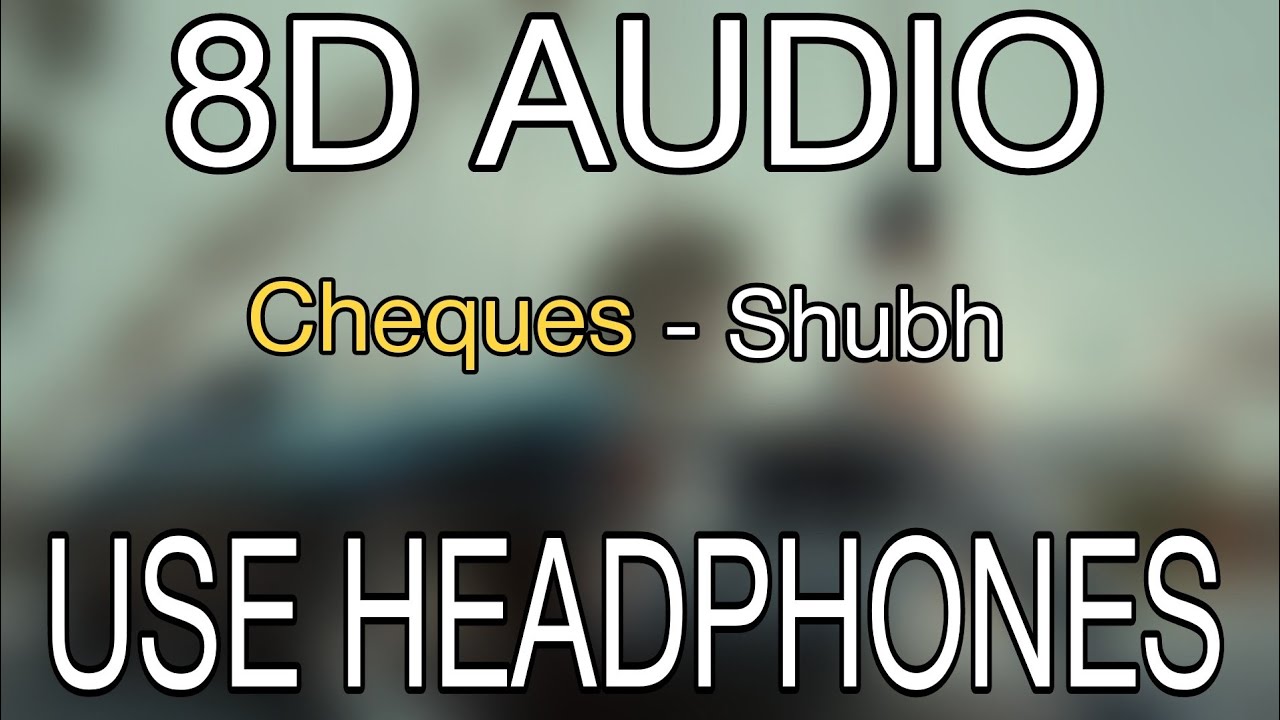 Cheques -Shubh | 8D AUDIO | 8D MUSICS