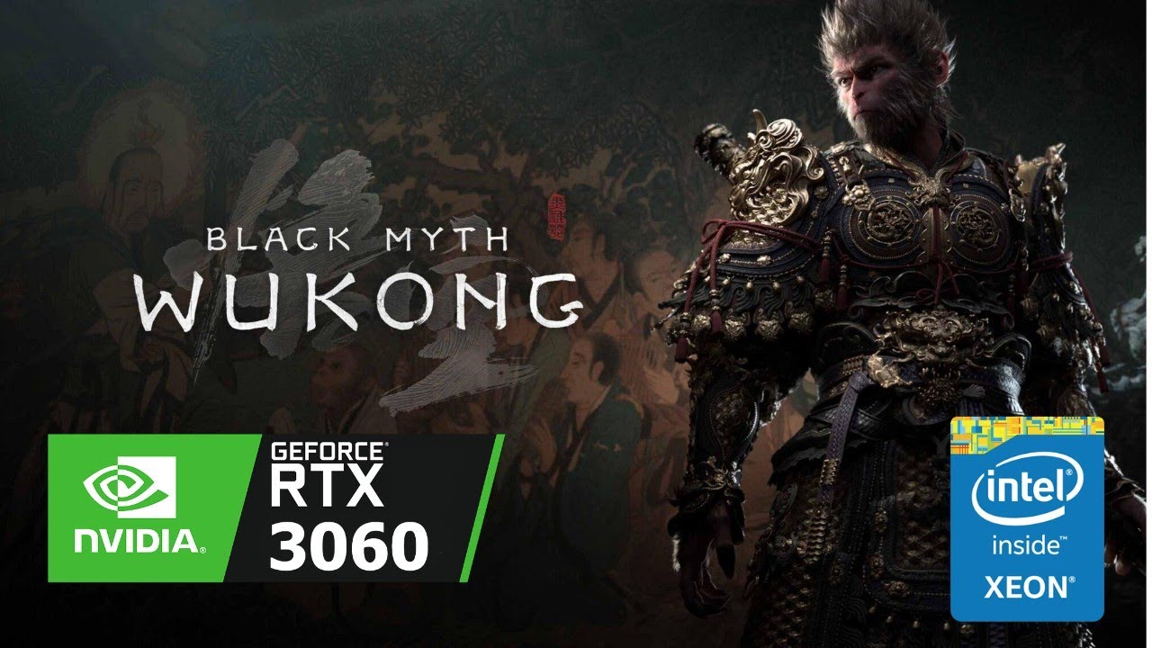 Black Myth: Wukong:  Xeon 2640 V3 + RTX 3060 12GB + 32GB RAM