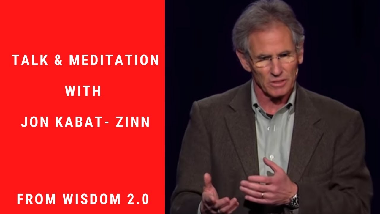 Talk and Meditation by Jon Kabat-Zinn @ Wisdom 2.0