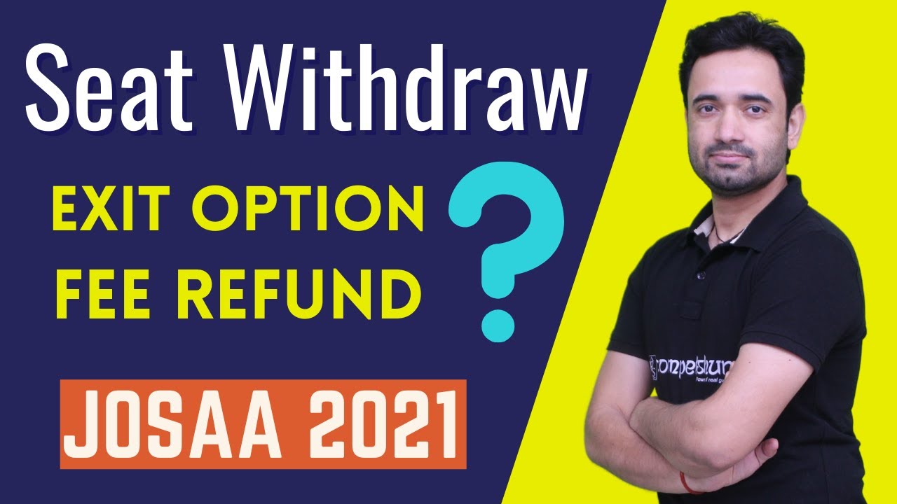 JoSAA Seat Withdrawal Procedure | Steps To Withdraw Your Seat From JoSAA 2021 (FULL GUIDE)