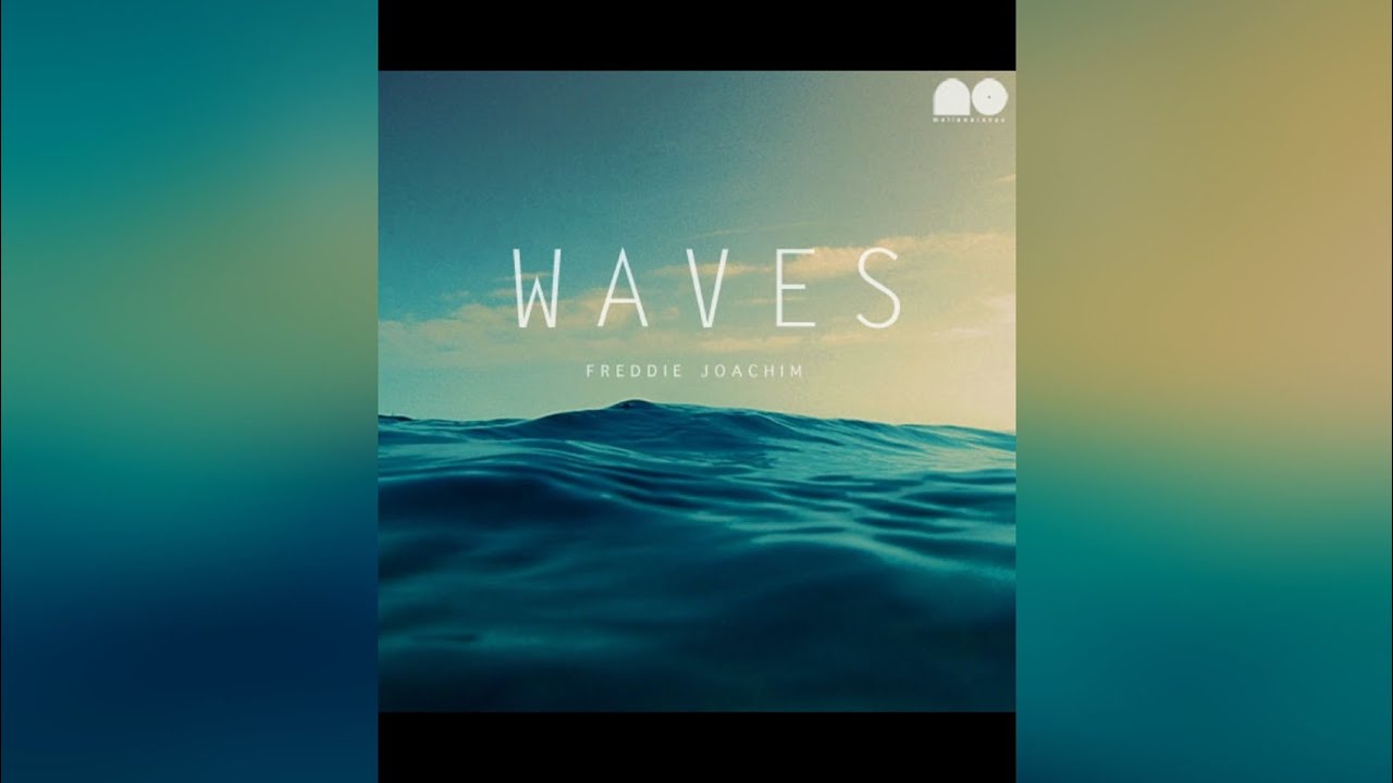 Freddie Joachim - Waves (Extended)
