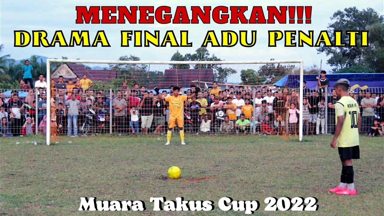 Grand Final  Drama Adu Penalti ‼️ Muara Takus Cup 2022 | Pendalian FC VS Kobar FC