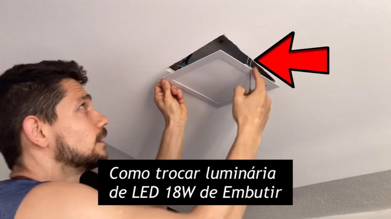 Aprenda a Trocar sua Luminária de LED Quadrada