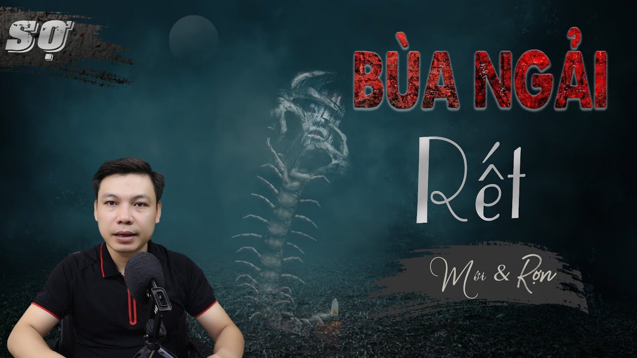 Bùa Ngải Rết - Truyện Ma Có Thật Về Ngải Bùa Chú Đáng Sợ Mc Đình Soạn Diễn Đọc Hãi