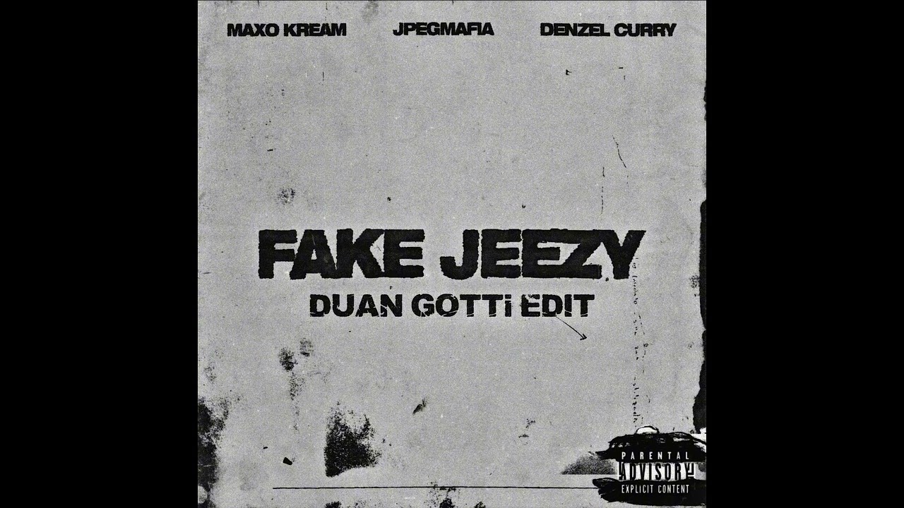 MAXO KREAM X DENZEL CURRY X JPEGMAFIA - FAKE JEEZY (DUAN GOTTi EDIT)