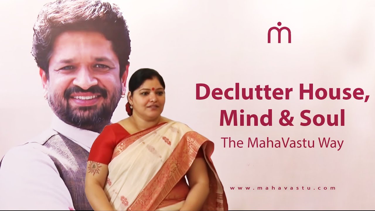 Declutter House, Mind & Soul The MahaVastu Way | MahaVastu | Acharya Vasudhha Shukla