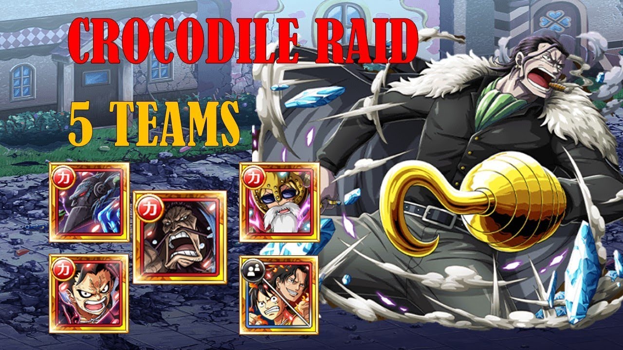 [OPTC] Raid Crocodile - 5 Teams (Including F2P)