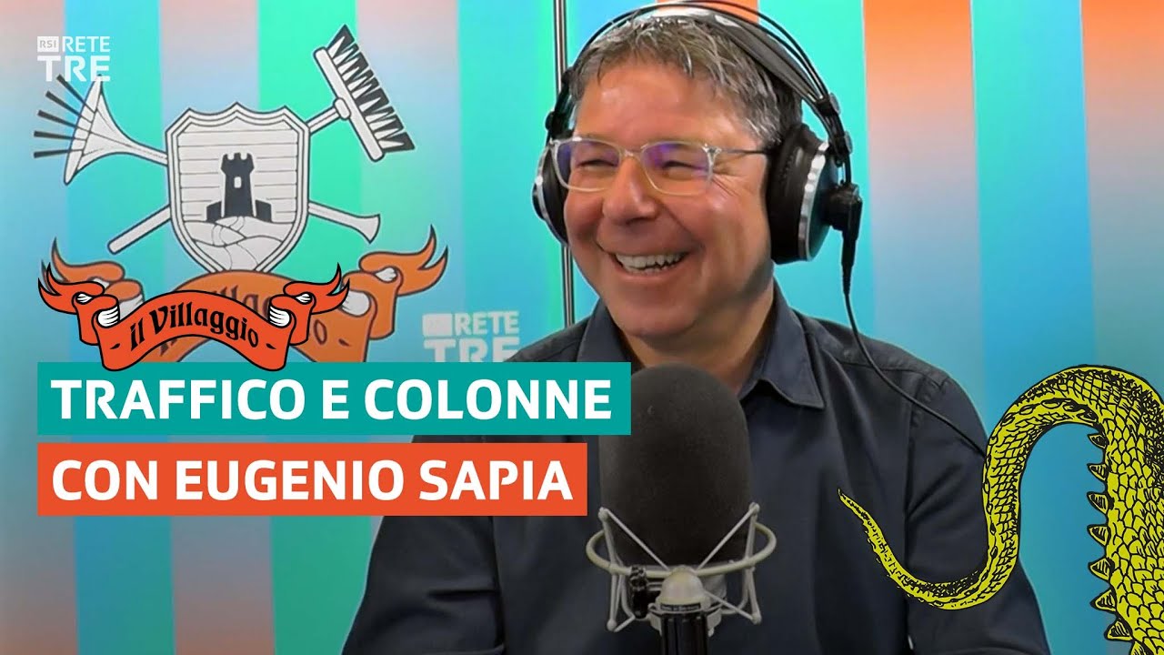Traffico, colonne e USTRA con Eugenio Sapia | Il Villaggio di Rete Tre | RSI