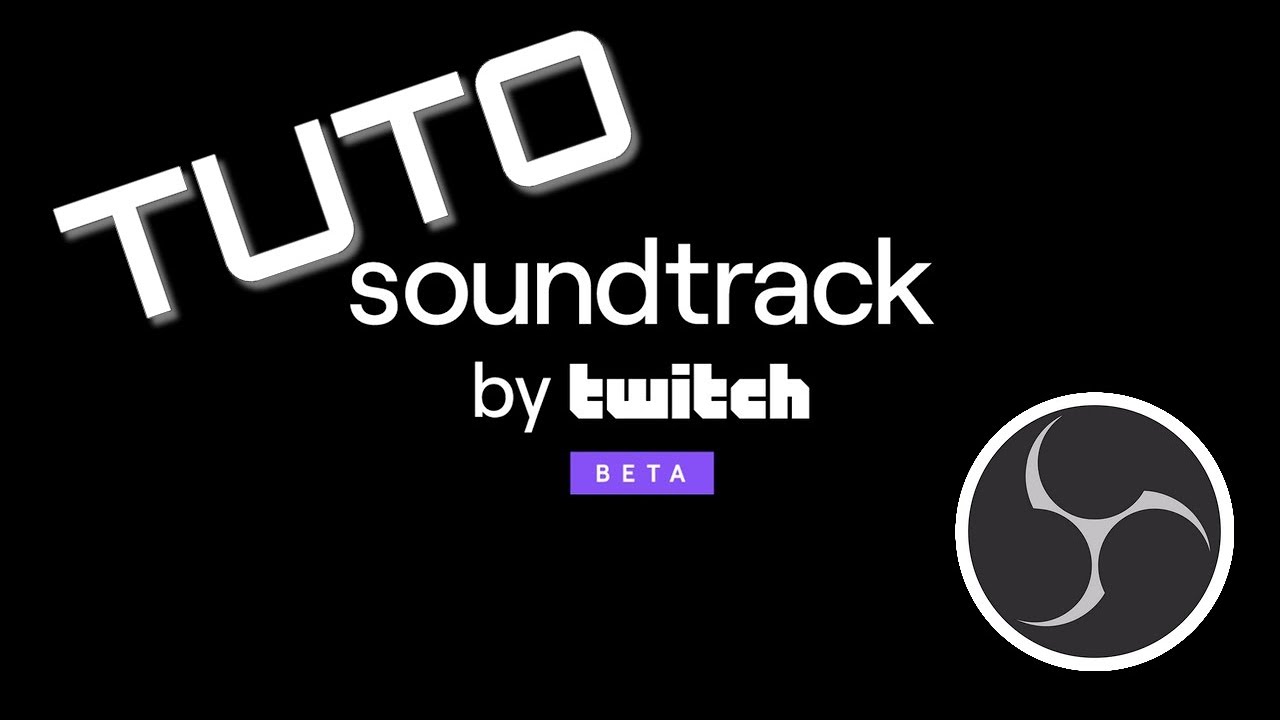 TUTO Twitch Sountrack: La musique libre de droit pour streamer