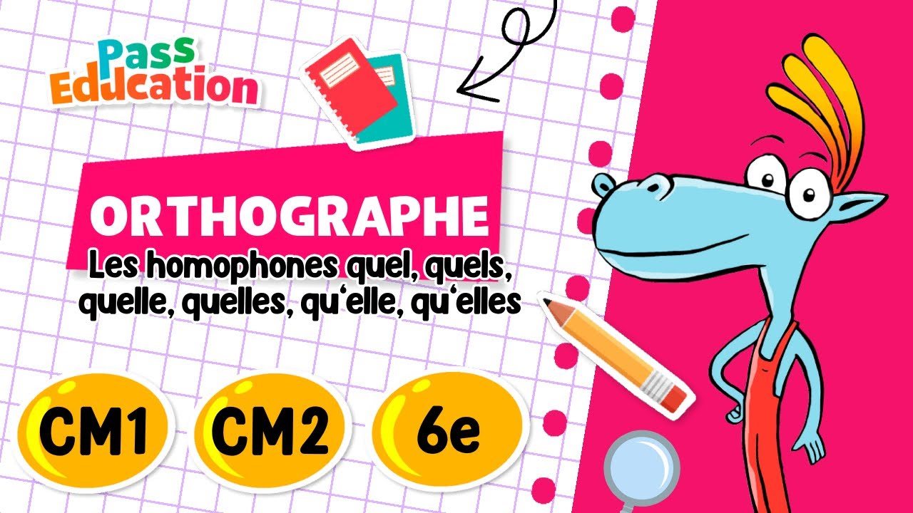 Les homophones quel, quels, quelle, quelles, ..- CM1 - CM2 - 6ème - Leçon, Exercices, Evaluations