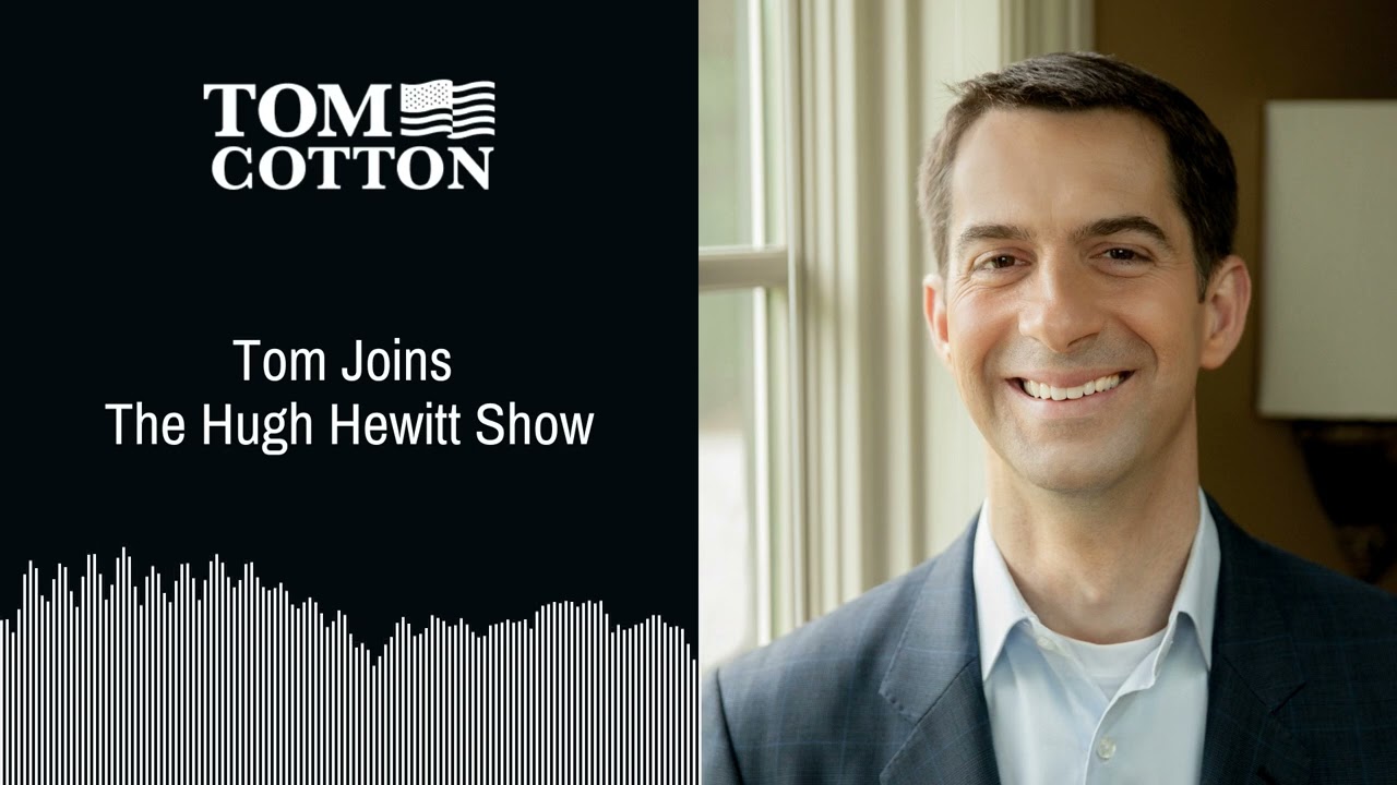 March 9, 2026: Tom Cotton Joins Hugh Hewitt