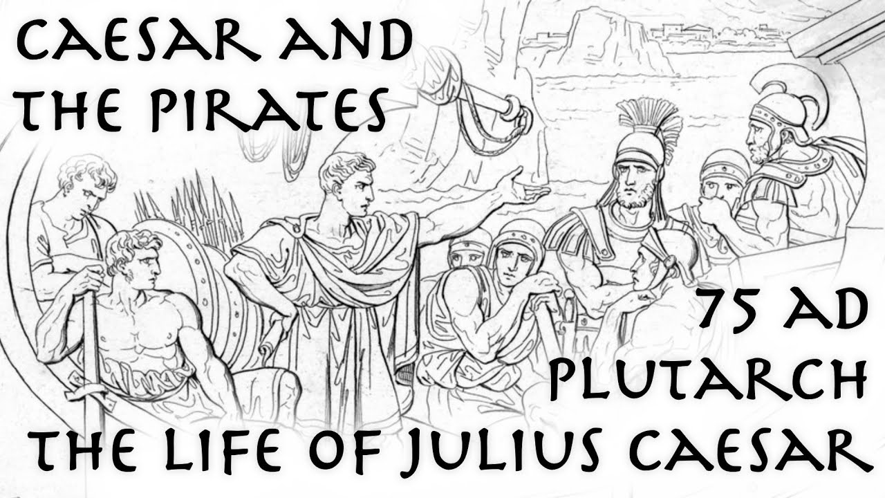 Caesar & the Pirates // Plutarch 75 AD // Roman Source