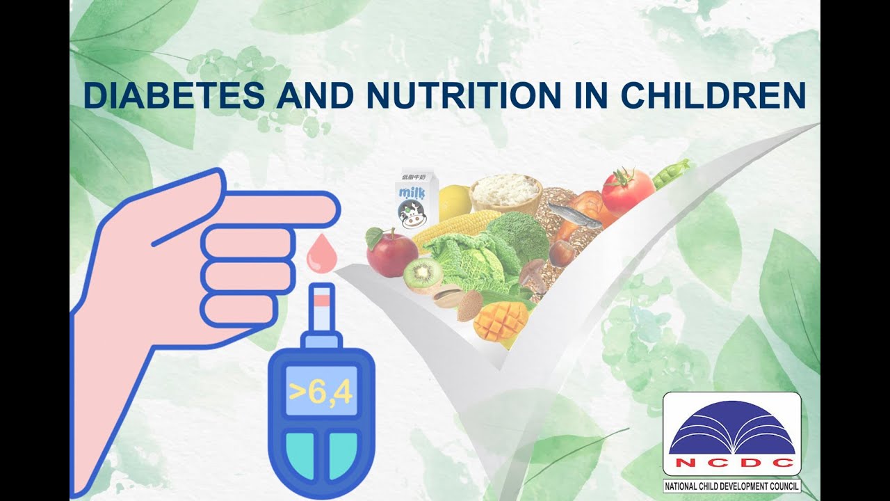 DIABETES & NUTRITION IN CHILDREN CAUSES INSULIN SIGNS SYMPTOMS TYPES TREATMENT SOLUTION REMEADY 2022