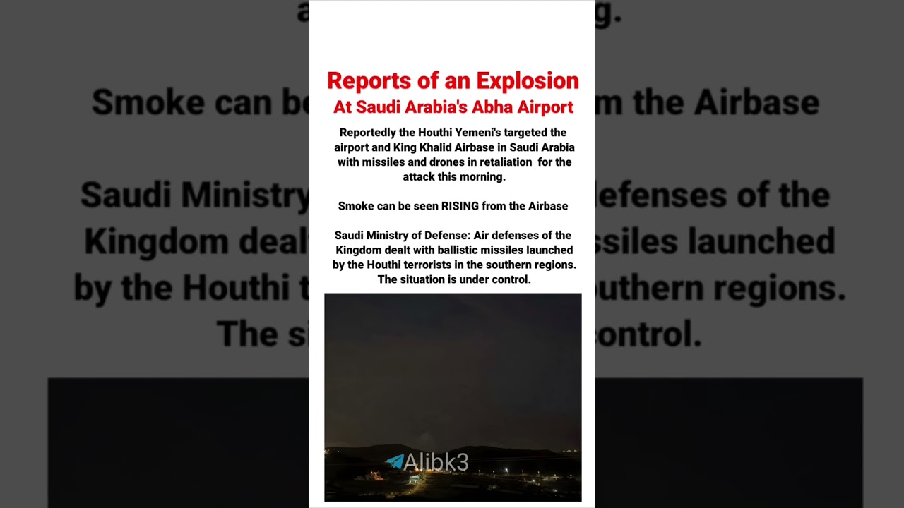 🚨🚨🚨 Reports of an Explosion at Saudi Arabia's Abha Airport