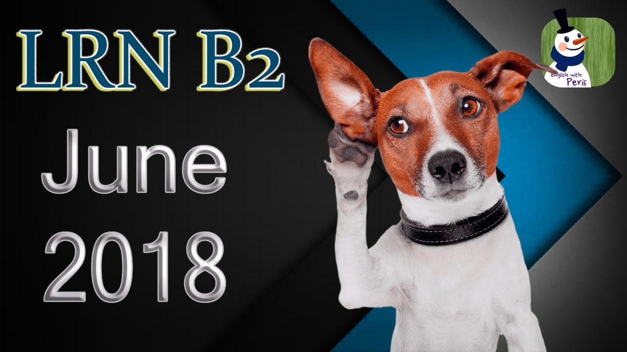 LRN B2 2018 Июнь 🎵 Аудирование с ответами
