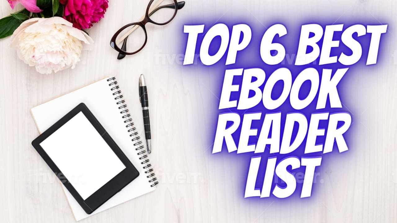 Top 6 Best E Book Reader List 2023