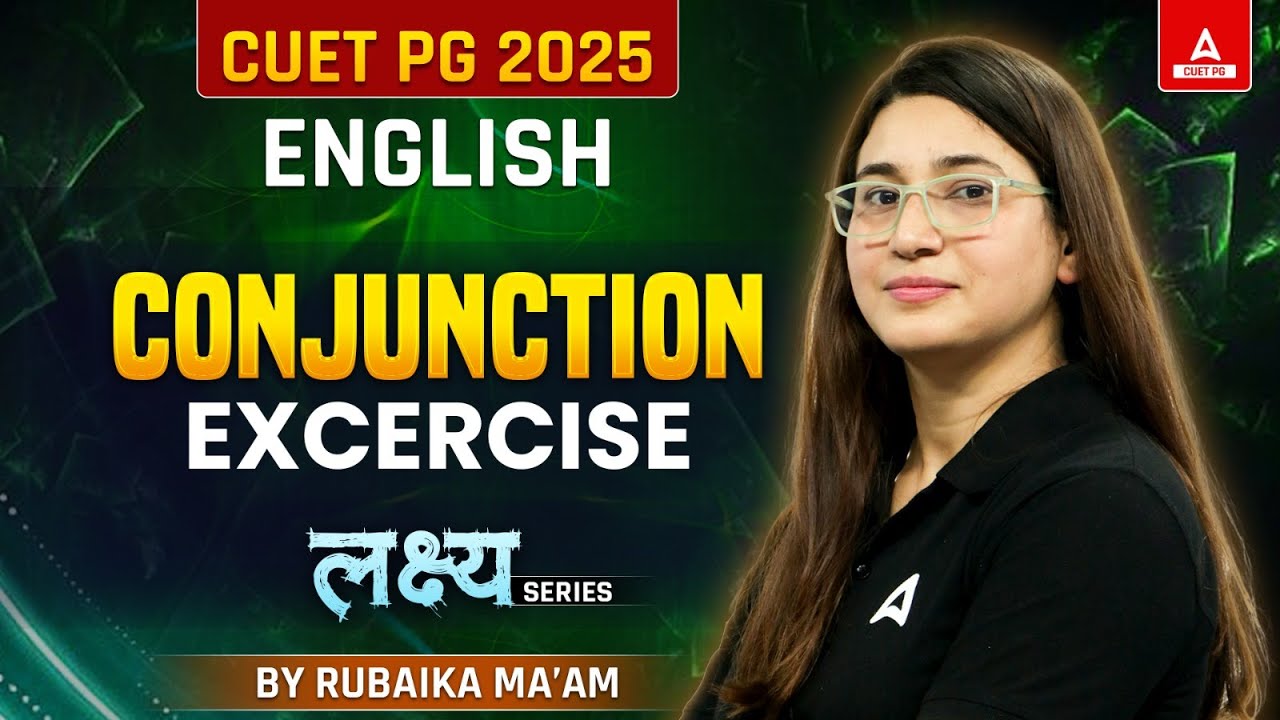 Conjunction Exercise for CUET PG English 2025 | By Rubaika Ma'am