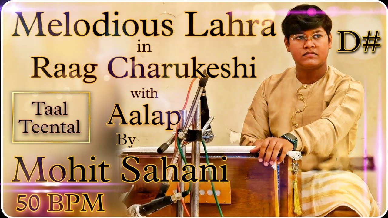 Teental Lahra || Scale D# || Raag Charukeshi|| With Aalap || Melodious Lahra || By Mohit Sahani ||