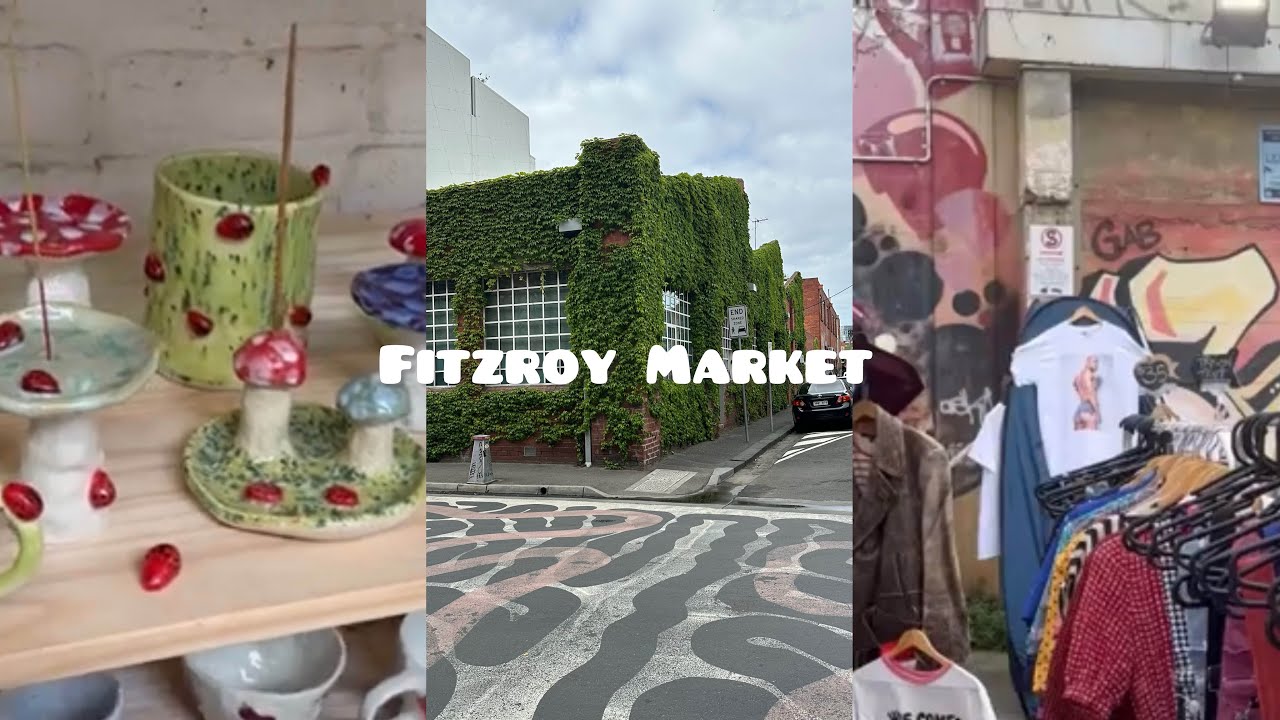 Exploring Fitzroy market (Fitzroy market, The butter room, Walking around Melbourne)