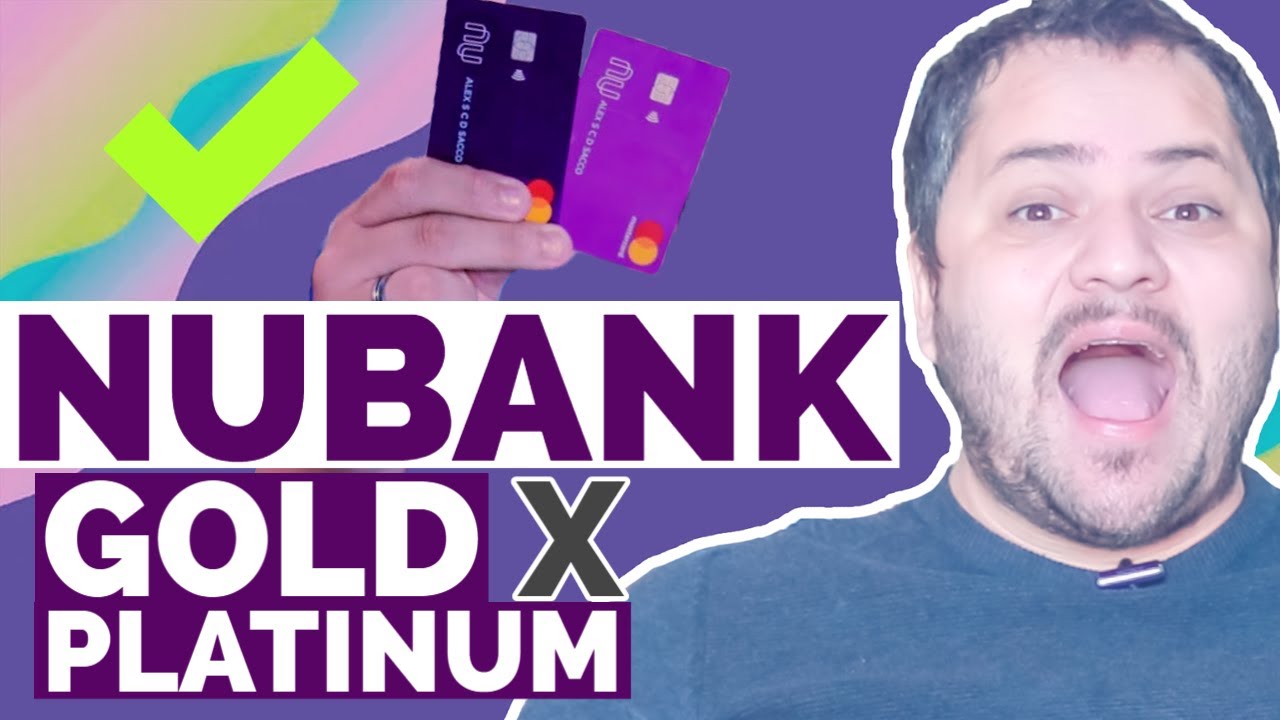 Nubank Gold ou Nubank Platinum? Cart&atilde;o especial? Entenda TUDO!