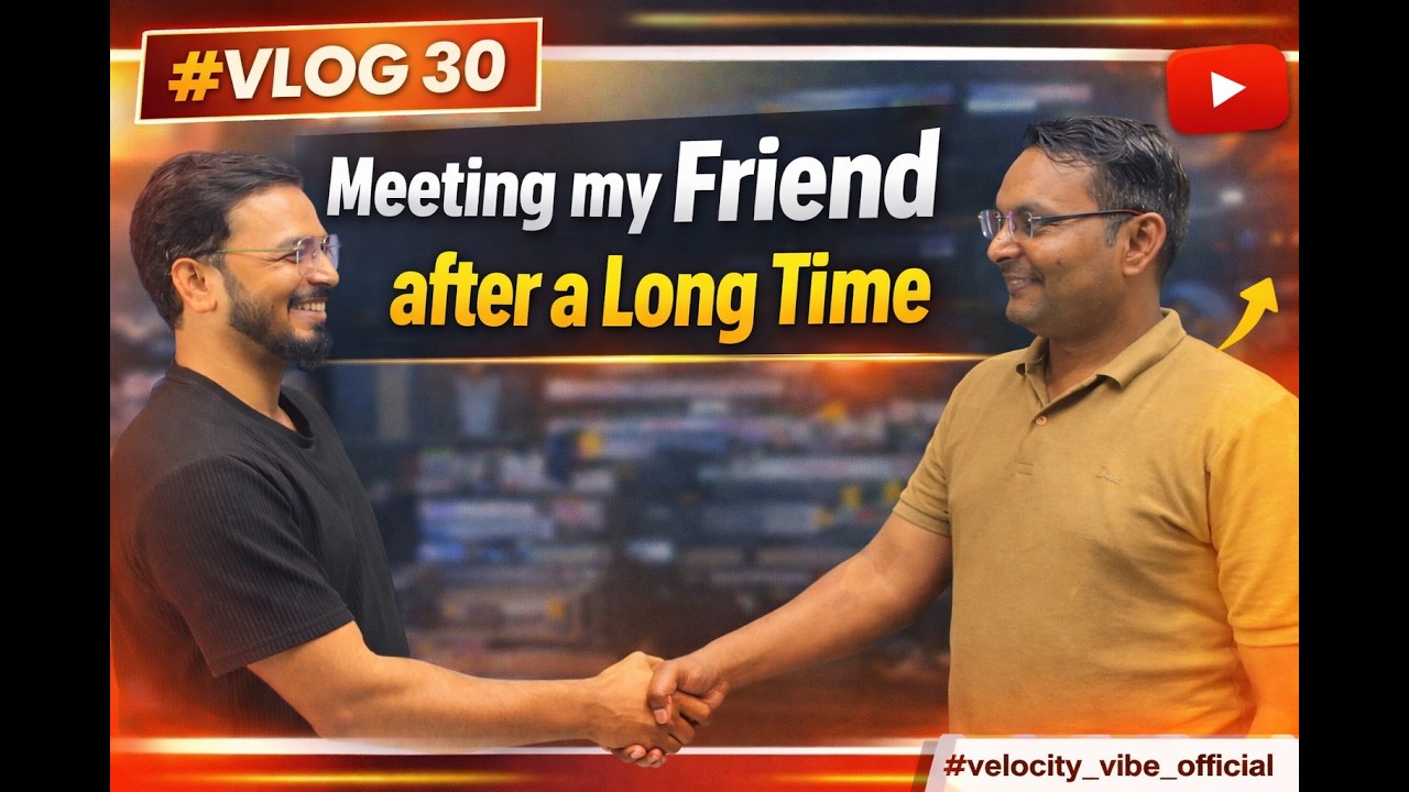 Meeting with Friend after a Long Time #VLOG 30 ||#velocity_vibe_official