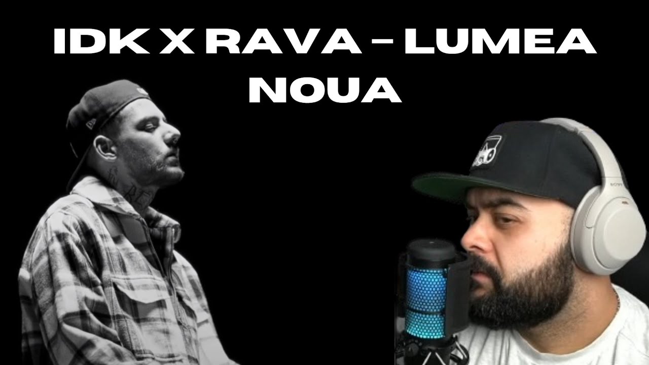 IDK x RAVA – Lumea noua | REACTIE