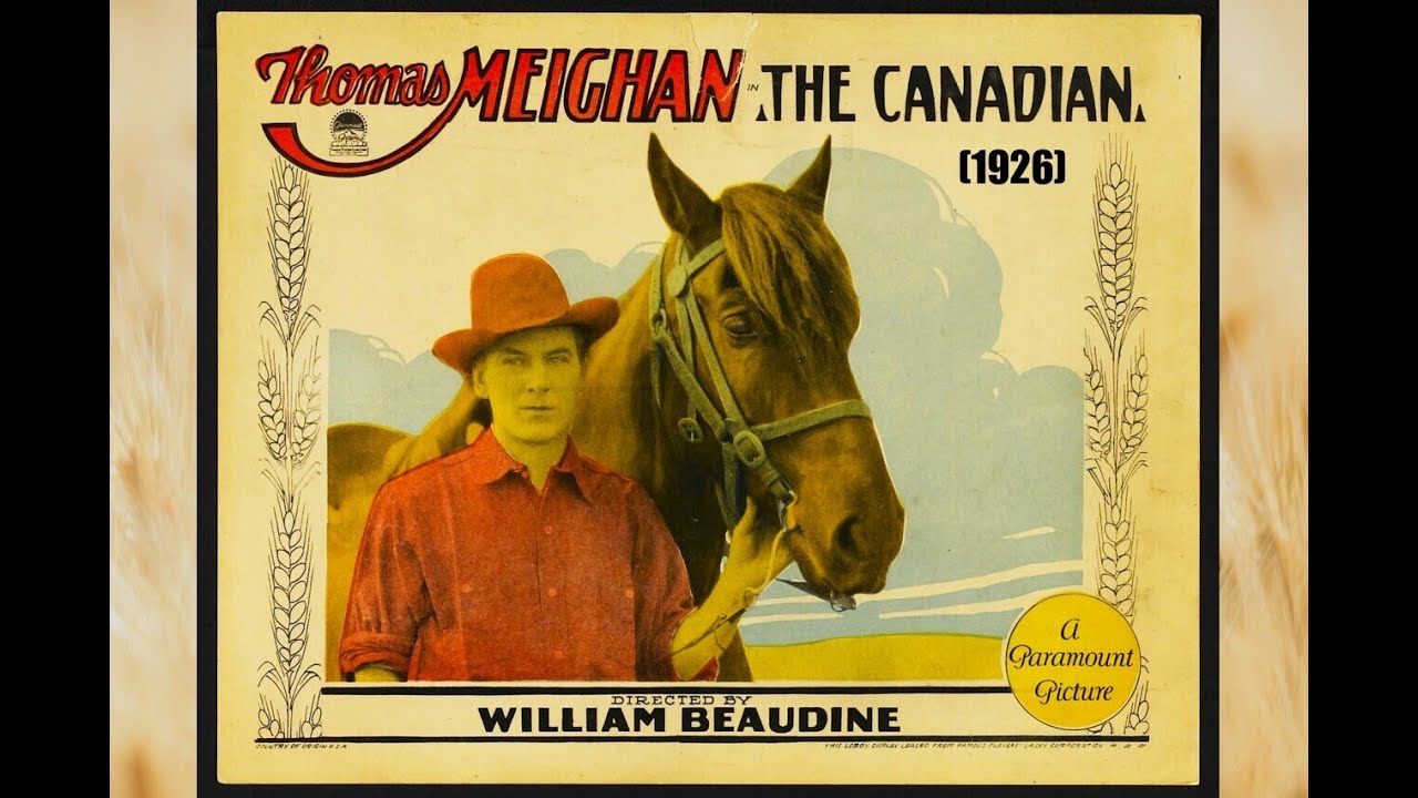The Canadian (1926)  Thomas Meighan, Romance, Drama)