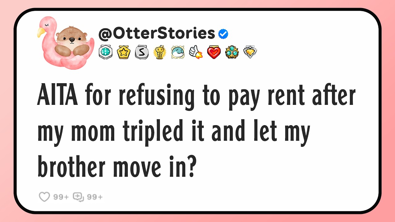 AITA for refusing to pay rent after my mom tripled it and let my brother move in?