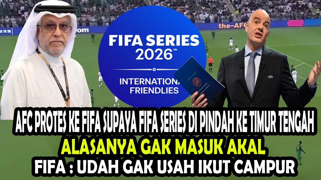 FIFA SERIES 2026 MAU DI MULAI! TAPI AFC PROTES SUPAYA TUAN RUMAH DIPINDAH KE TIMUR TENGAH! FIFA : NO