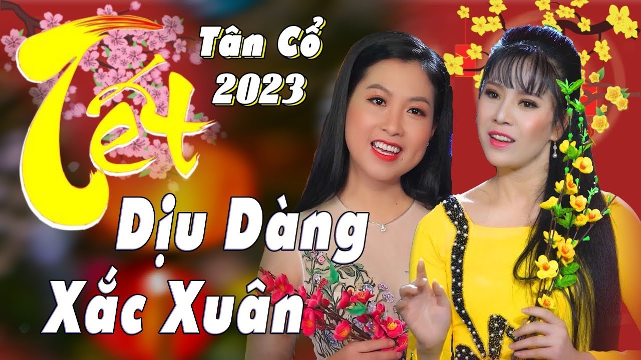 Tân Cổ GIAO DUYÊN Chào Xuân Quý Mão 2023 💞 Tân Cổ Dịu Dàng Sắc Xuân - Trịnh Ngọc Huyền Ca Ngọt Lịm