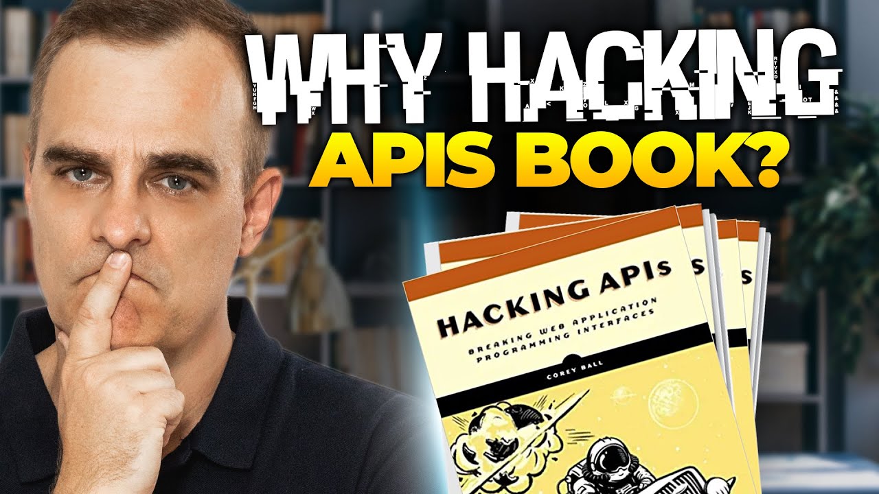 Why The Hacking APIs book?