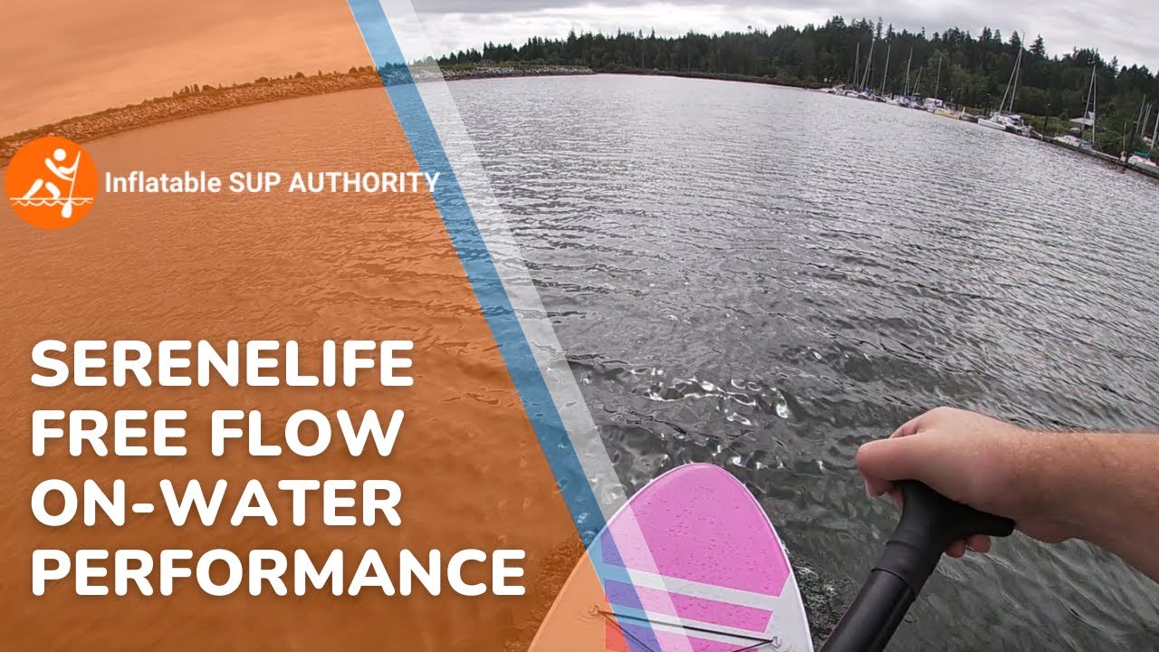 SereneLife Free Flow Paddle Board On-Water Performance Review | Is It Really Worth It?