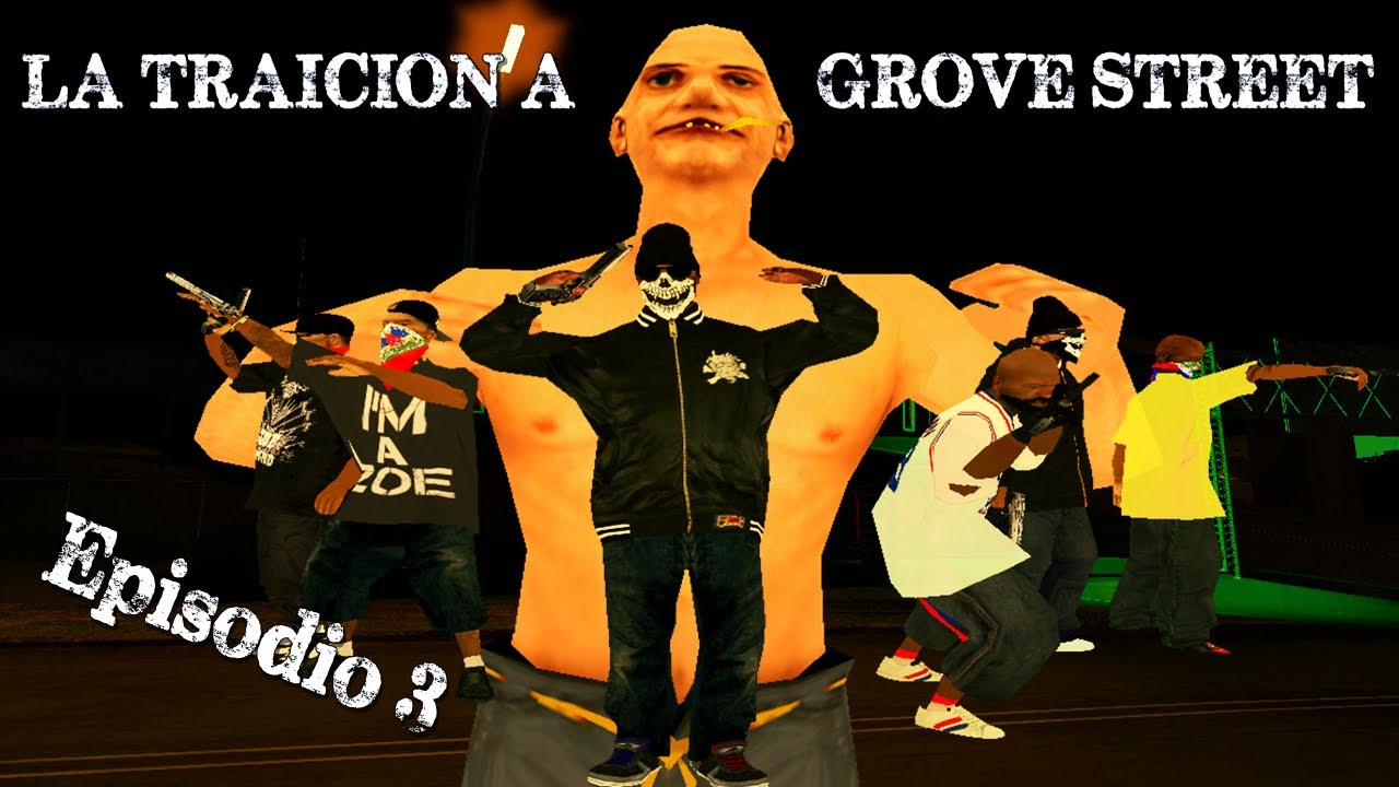 La Traición a Grove Street Episodio 3 GTA SA Loquendo 2019