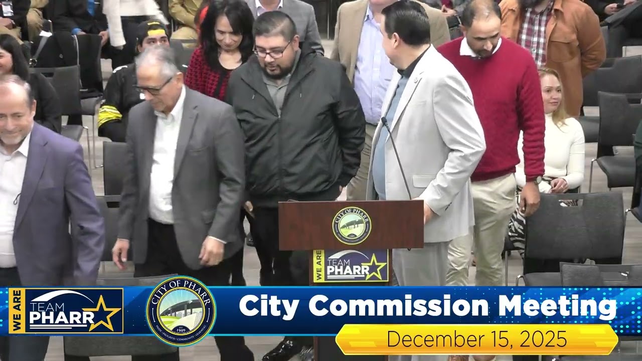 City Commission Meeting - December 15, 2025 | City of Pharr