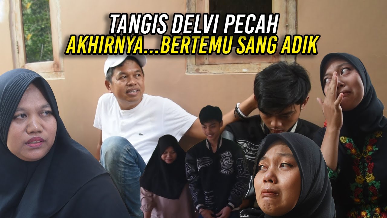 TAK PERNAH BERTEMU SEJAK D1LAHIRKAN - AKHIRNYA DELVI BERTEMU ADIKNYA - TANGIS PUN  PECAH