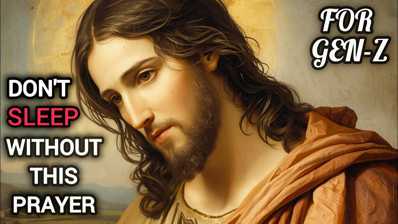 Don’t Sleep Without This Prayer Tonight | Jesus Message for Gen-Z | deeply listen 