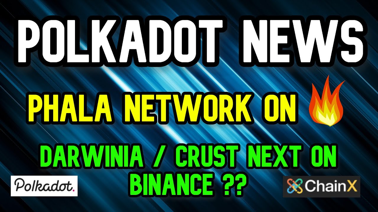 Polkadot News | Phala on Binance ! Darwinia Next ??!!