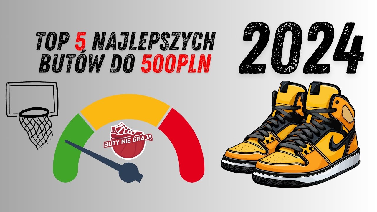 TOP 5 BUTÓW DO KOSZYKÓWKI DO 500 ZŁ!!!