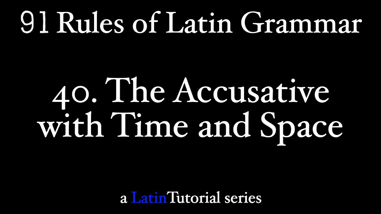 Rule 40: The Accusative with Time and Space