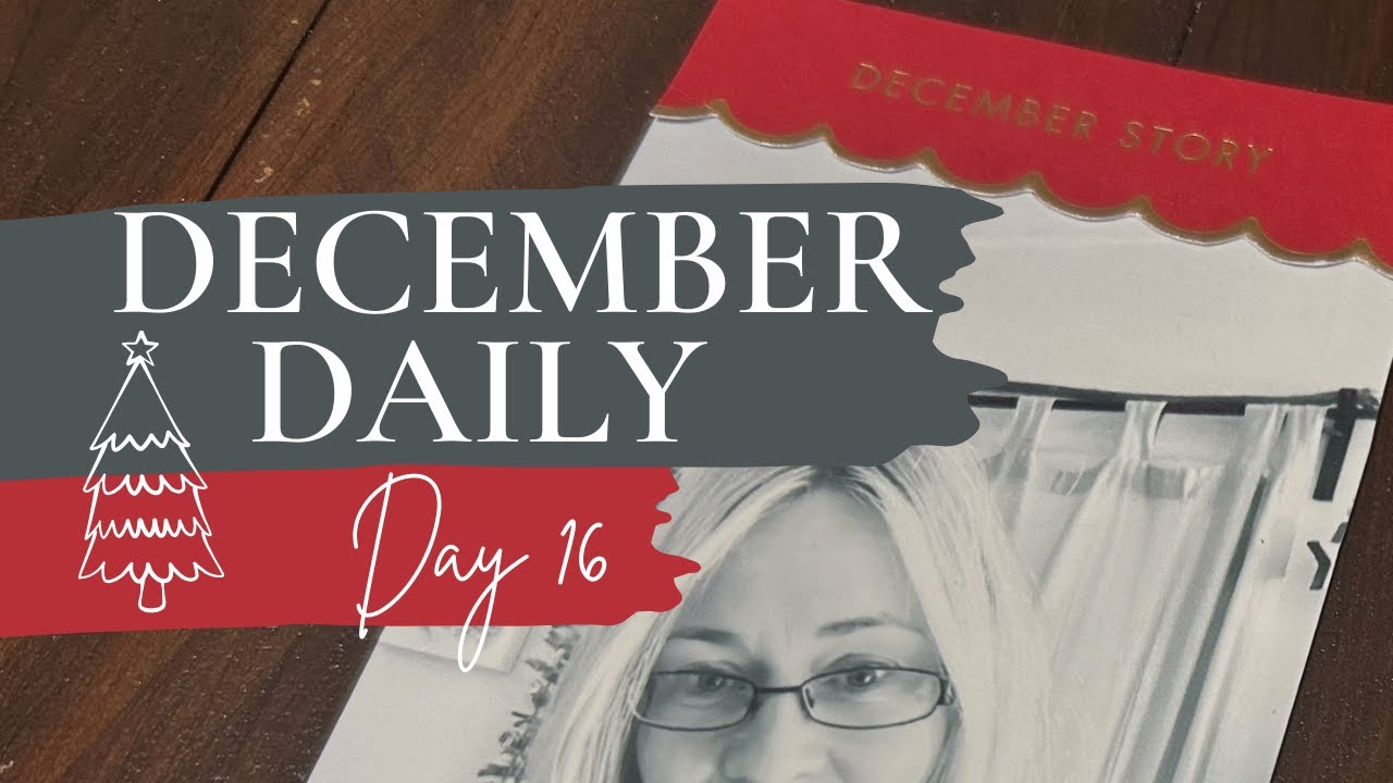 December Daily 2025 | Day 16 ... opting to go small for a simple story
