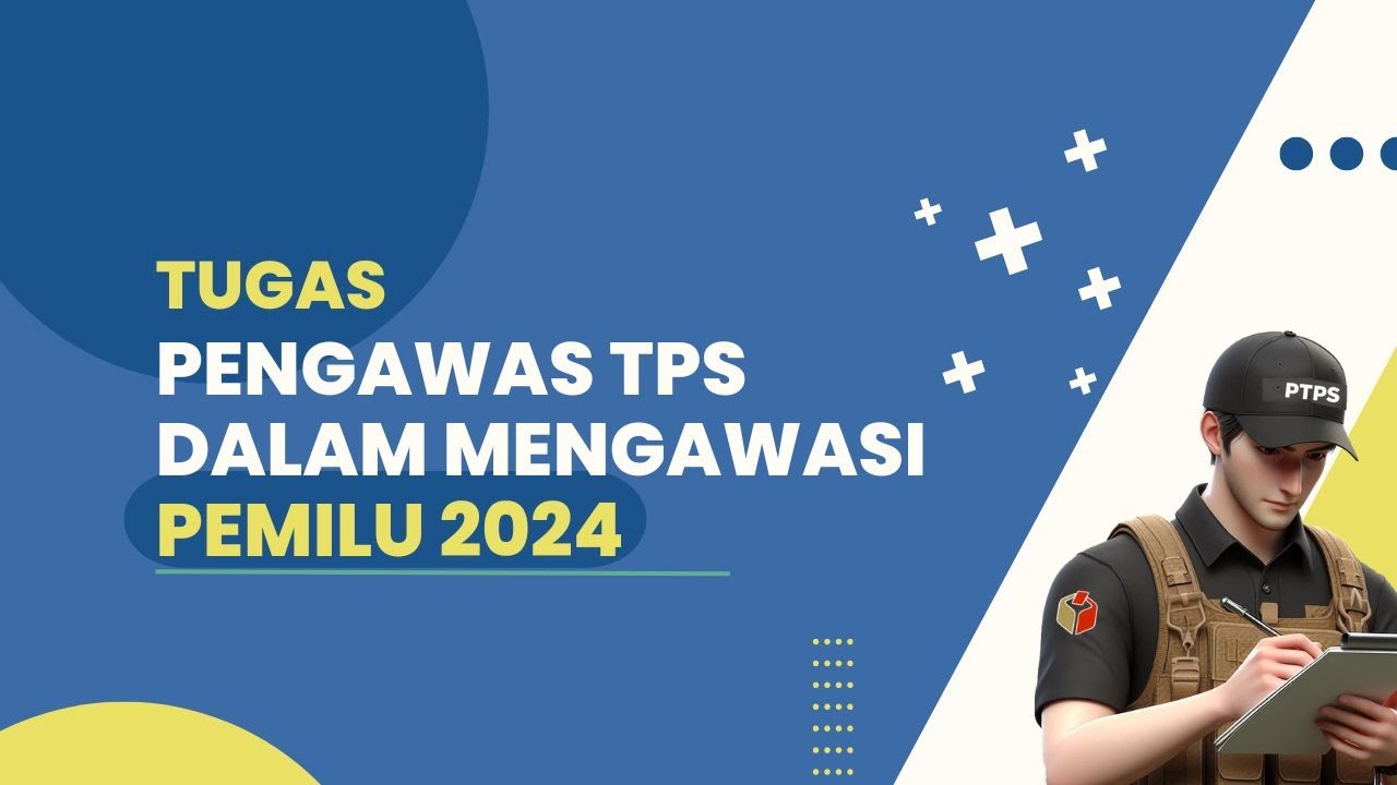 TUGAS PTPS DALAM MENGAWASI PEMILU 2024