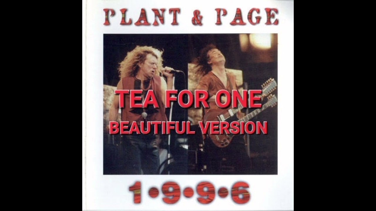 Page & Plant - Tea For One Live 1996