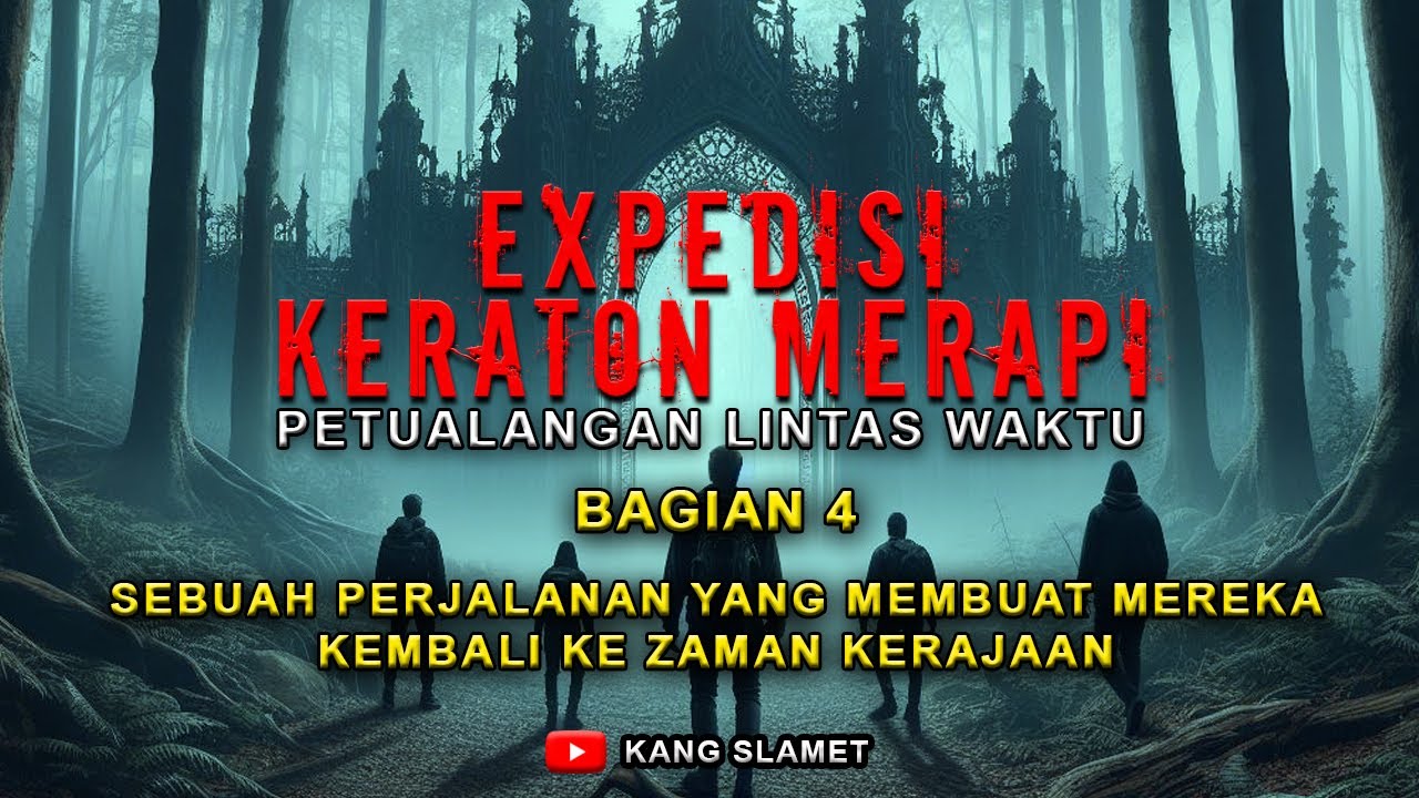 NGERI ❗ PETUALANGAN DI KERATON GHAIB GUNUNG MERAPI YANG MEMBAWA MEREKA KE MASALALU (BAGIAN 4)