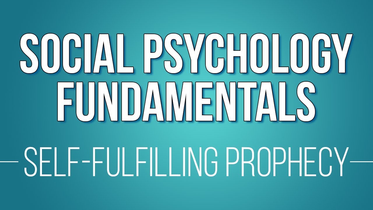 Self-Fulfilling Prophecy (Learn Social Psychology Fundamentals)