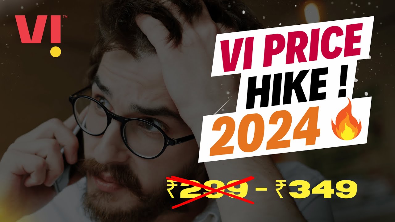 Vi Price Hike 2024 : Vodafone Idea Prepaid & Postpaid Recharge Plan Price Increase Upto 24%