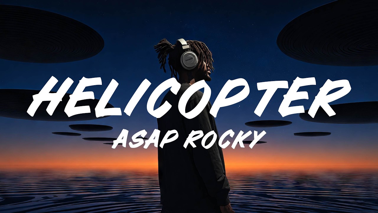 A$AP Rocky &ndash; HELICOPTER (Lyrics)
