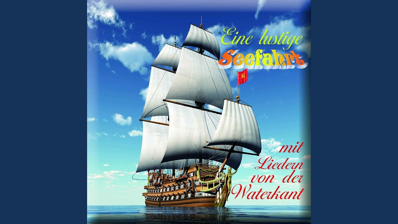Heut geht es an Bord (Wo die Nordseewellen trecken / Das kann doch einen Seemann nicht...