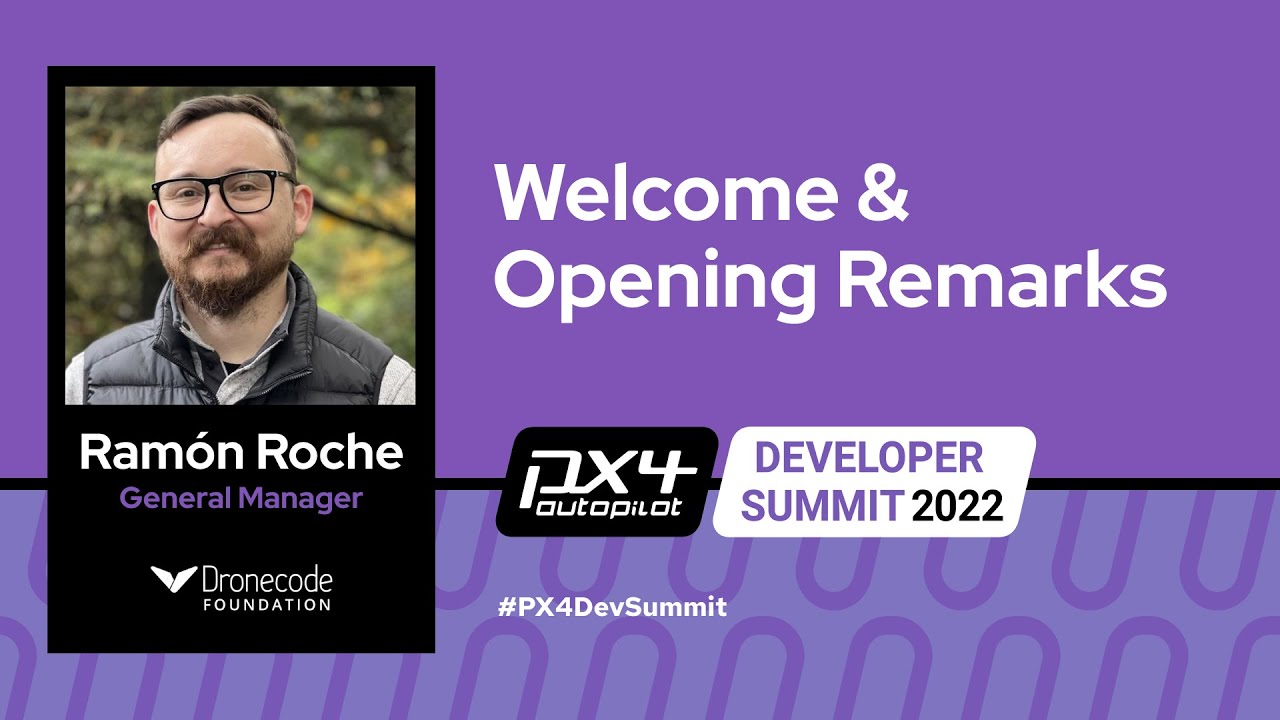 Keynote Sessions: Welcome & Opening Remarks: Ramon Roche, General Manager, Dronecode