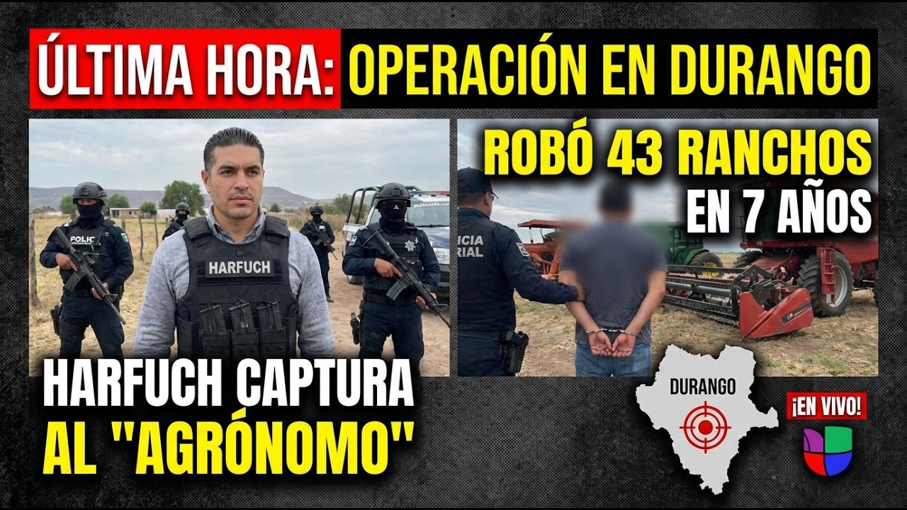 OPERATIVO EN DURANGO: Harfuch captura al AGRÓNOMO que robó 43 RANCHOS en 7 años